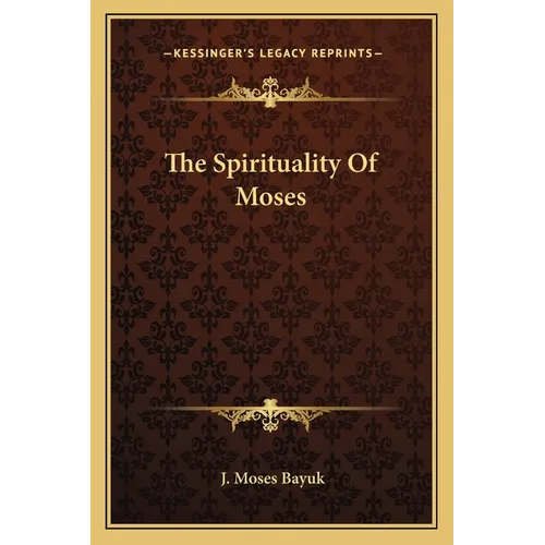 The Spirituality Of Moses