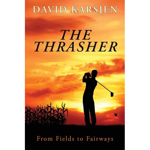 The Thrasher: From Fields to Fairways