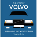 The Spirit of Volvo: 50 Reasons Why We Love Them
