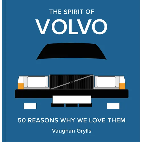 The Spirit of Volvo: 50 Reasons Why We Love Them
