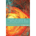 Around the Texts of Writing Center Work: An Inquiry-Based Approach to Tutor Education