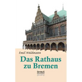 Das Rathaus zu Bremen