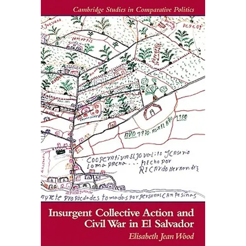 Insurgent Collective Action and Civil War in El Salvador