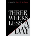 Three Weeks Less a Day