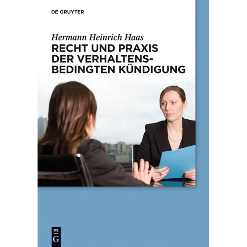 Recht Und PRAXIS Der Verhaltensbedingten Kündigung