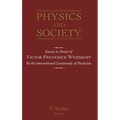 Physics and Society: Essays in Honor of Victor Frederick Weiseskopf by the International Community of Physicists