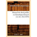 Manuel Du Droit Public Ecclésiastique Français (2e Éd.) (Éd.1844)