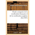 Étude Comparée de la Versification Française Et de la Versification Anglaise, l'Alexandrin: Et Le Blank Verse, Thèse Pour Le Doctorat d'Université...