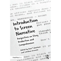 Introduction to Screen Narrative: Perspectives on Story Production and Comprehension