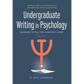 Undergraduate Writing in Psychology: Learning to Tell the Scientific Story