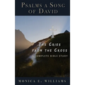 Psalms, a Song of David: The Cries from the Cross: A Complete Bible Study