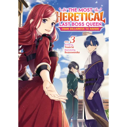The Most Heretical Last Boss Queen: From Villainess to Savior (Light Novel) Vol. 3