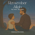 Remember Allah: My Dear, My Light