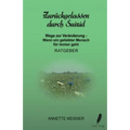 Zurückgelassen durch Suizid: Wege zur Veränderung - Wenn ein geliebter Mensch für immer geht