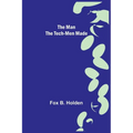 The Man the Tech-Men Made