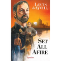 Set All Afire: A Novel of St. Francis Xavier