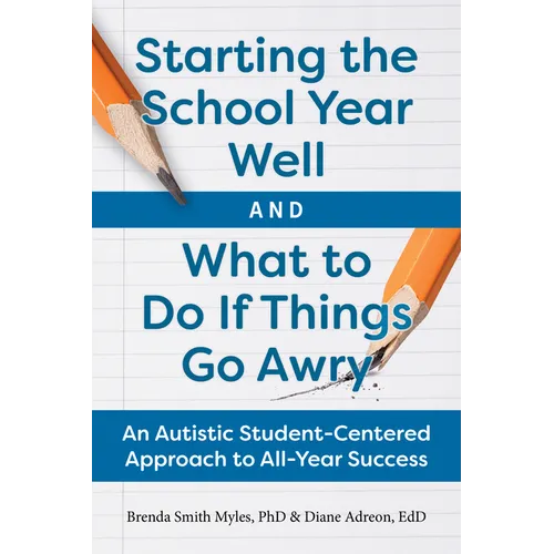Starting the School Year Well and What to Do If Things Go Awry: An Autistic Student-Centered Approach to All-Year Success