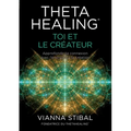 ThetaHealing(R) Toi et le créateur: Approfondir ta connexion avec l'énergie de la création