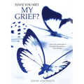 Have you met my grief?: Life in The Aftermath of Loss and Navigating A New Normal
