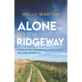 Alone on the Ridgeway: A Tale of Two Journeys Between Avebury and Ivinghoe Beacon