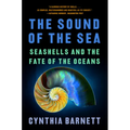 The Sound of the Sea: Seashells and the Fate of the Oceans