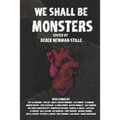 We Shall Be Monsters