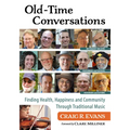 Old-Time Conversations: Finding Health, Happiness and Community Through Traditional Music