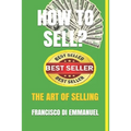 How to Sell?: The Art of Selling