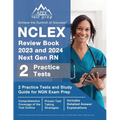 NCLEX Review Book 2023 and 2024 Next Gen RN: 2 Practice Tests and Study Guide for NGN Exam Prep [Includes Detailed Answer Explanations]