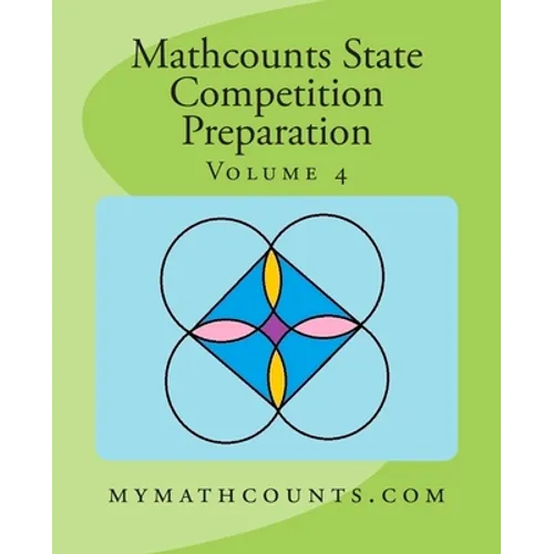Mathcounts State Competition Preparation Volume 4