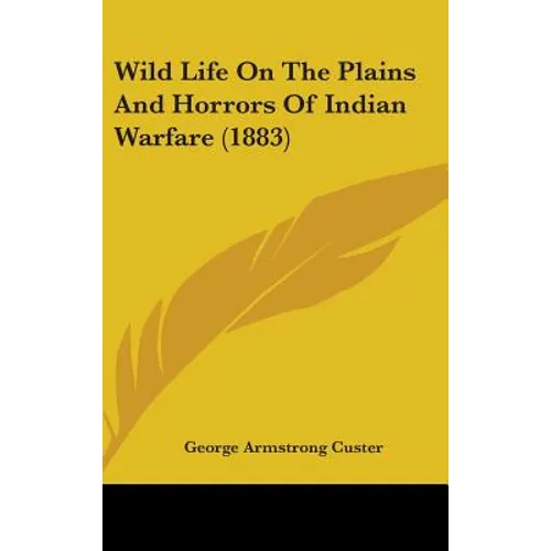 Wild Life On The Plains And Horrors Of Indian Warfare (1883)