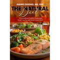 The Natural Diet: A Science-Based Guide to Sustainable Weight Loss Through Home-Cooked Meals