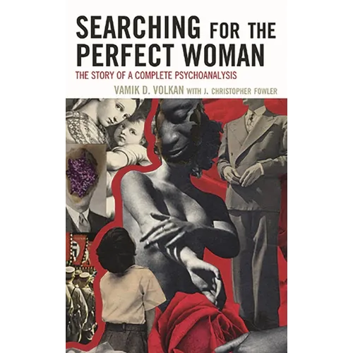 Searching for the Perfect Woman: The Story of a Complete Psychoanalysis