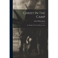 Christ In The Camp: Or, Religion In The Confederate Army
