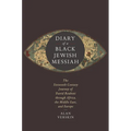 Diary of a Black Jewish Messiah: The Sixteenth-Century Journey of David Reubeni Through Africa, the Middle East, and Europe