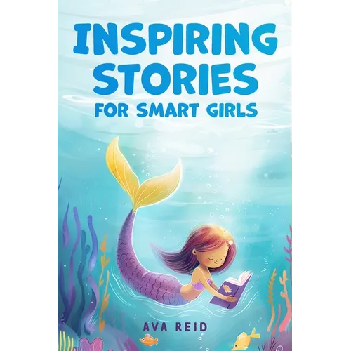 Inspiring Stories for Smart Girls: Children's book about confidence, courage, and values, perfect for boosting girls' self-esteem (Motivational books