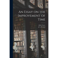 An Essay on the Improvement of Time