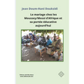 Le mariage chez les Moussey/Mossi d'Afrique et sa portée éducative aujourd'hui