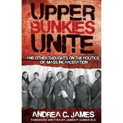 Upper Bunkies Unite: And Other Thoughts On the Politics of Mass Incarceration