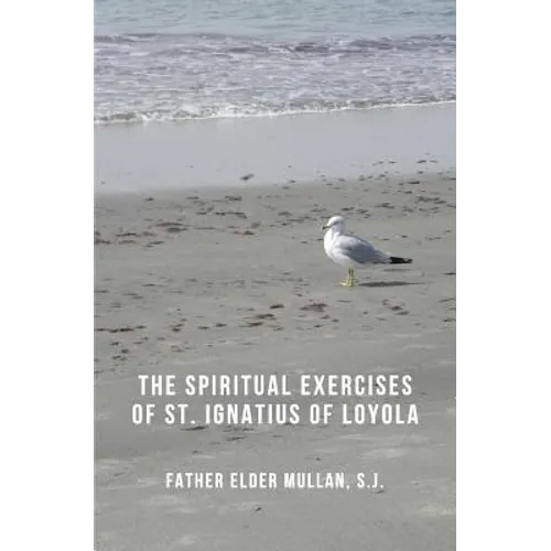 The Spiritual Exercises of St. Ignatius of Loyola