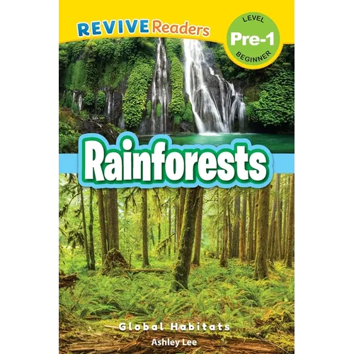 Rainforests: Global Habitats (Revive Readers, Level Pre-1)