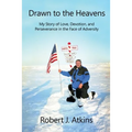 Drawn to the Heavens: My Story of Love, Devotion, and Perseverance in the Face of Adversity
