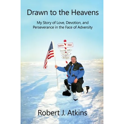 Drawn to the Heavens: My Story of Love, Devotion, and Perseverance in the Face of Adversity