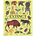 Extinct: An Illustrated Exploration of Animals That Have Disappeared