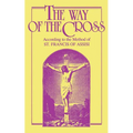 The Way of the Cross: According to the Method of St. Francis of Assisi