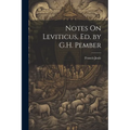 Notes On Leviticus, Ed. by G.H. Pember