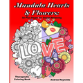 Mandala Hearts and Flowers: 50 Plus Pages for Stress Relieving Therapeutic Coloring Book