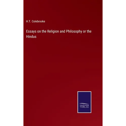 Essays on the Religion and Philosophy or the Hindus