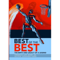Best of the Best: The Birth and Legacy of a Legend