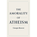 The Amorality of Atheism